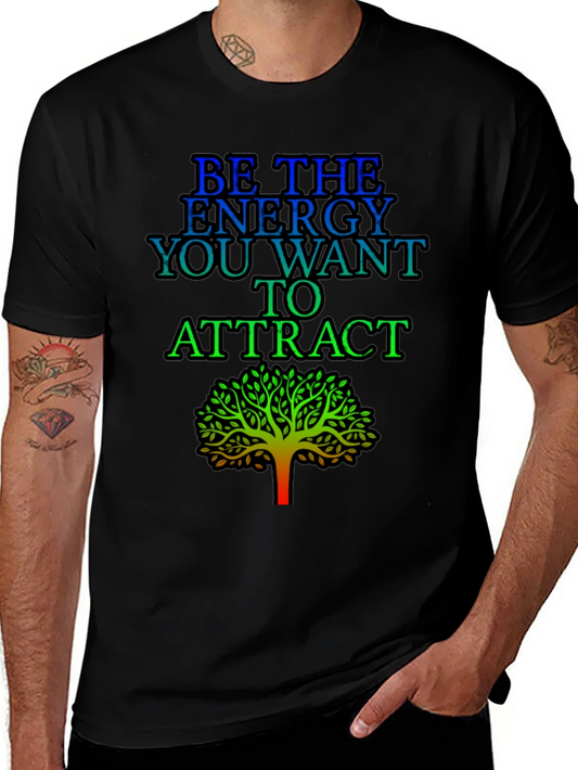 Be the Energy T-Shirt - Inspirational Tree Graphic