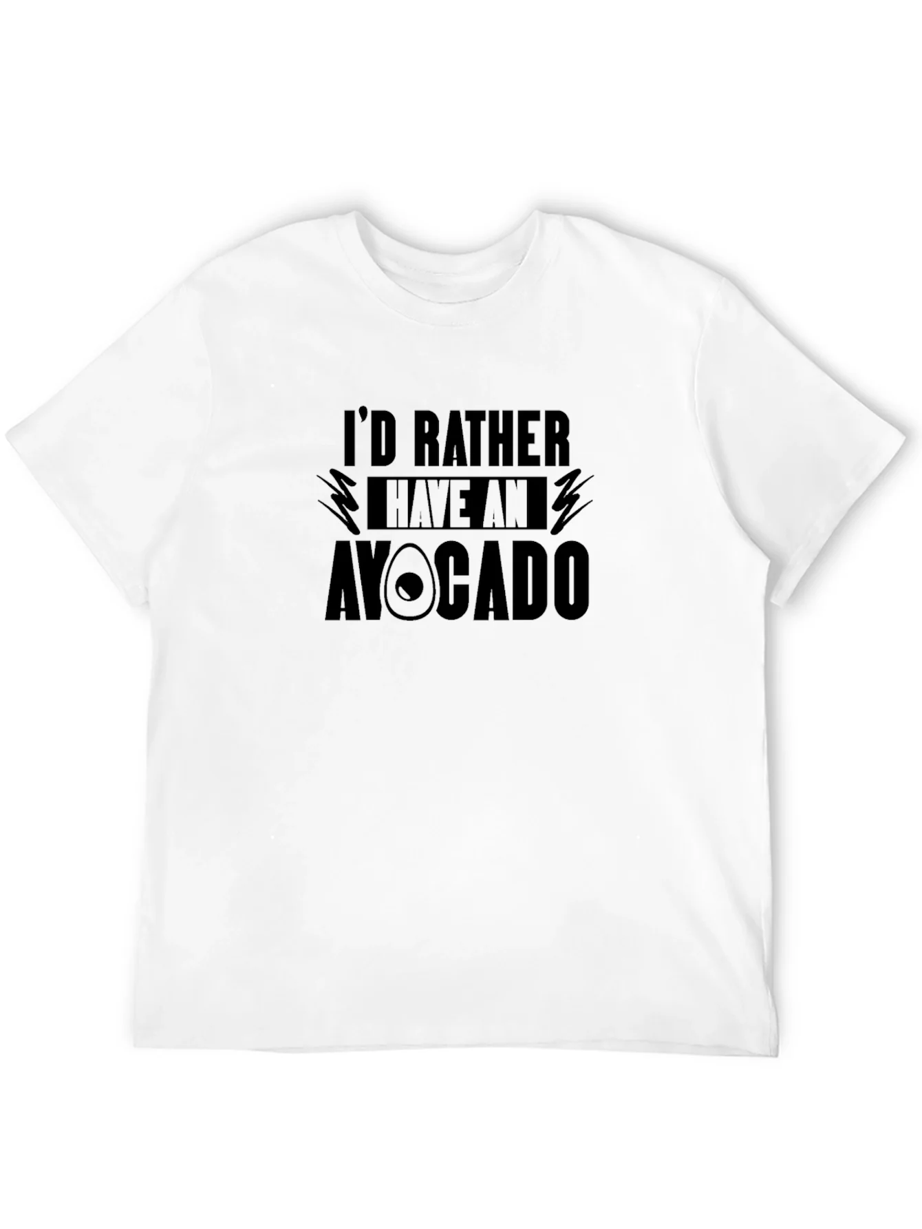 Id Rather Have An Avocado T-Shirt