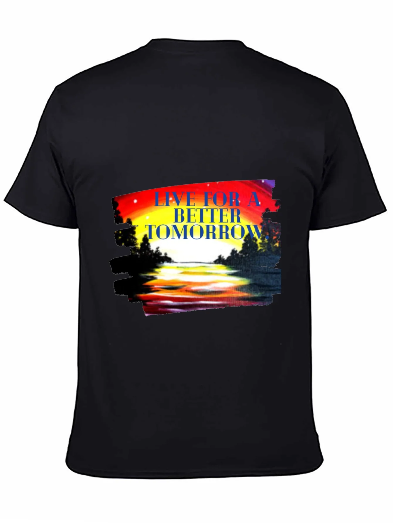 Live for a Better Tomorrow Graphic Tee